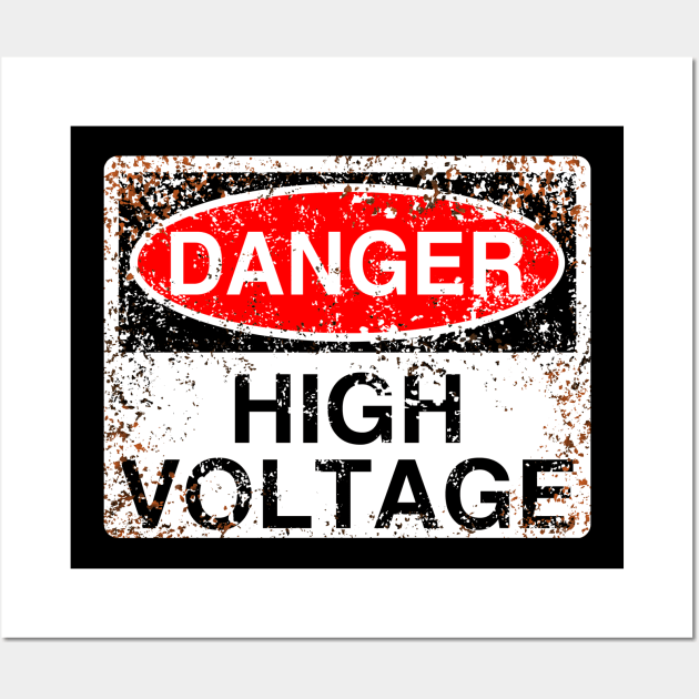 Danger: High Voltage (weathered) Wall Art by GloopTrekker